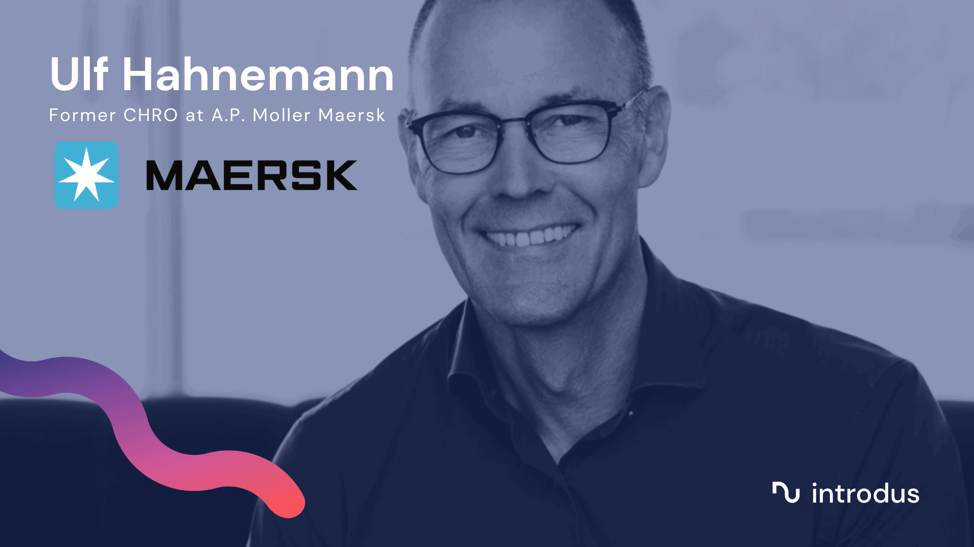 Ulf Hahnemann, Former CHRO at A.P. Moller Maersk introdus